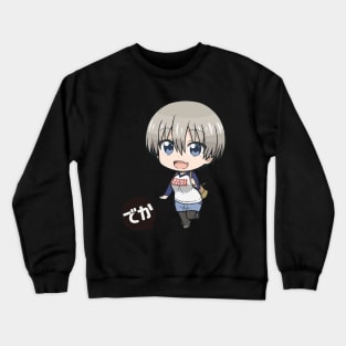 uzaki want a hugh Crewneck Sweatshirt